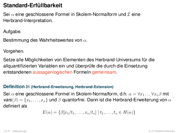 Standard-Erfüllbarkeit Sei α eine geschlossene Formel in Skolem-Normalform und I eine