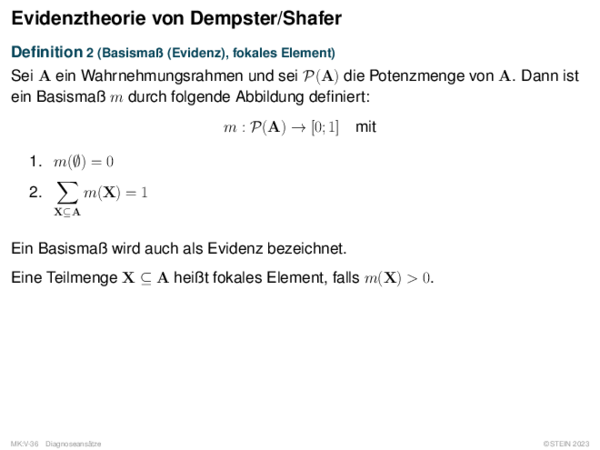 Evidenztheorie von Dempster/Shafer Definition 2 (Basismaß (Evidenz), fokales Element)