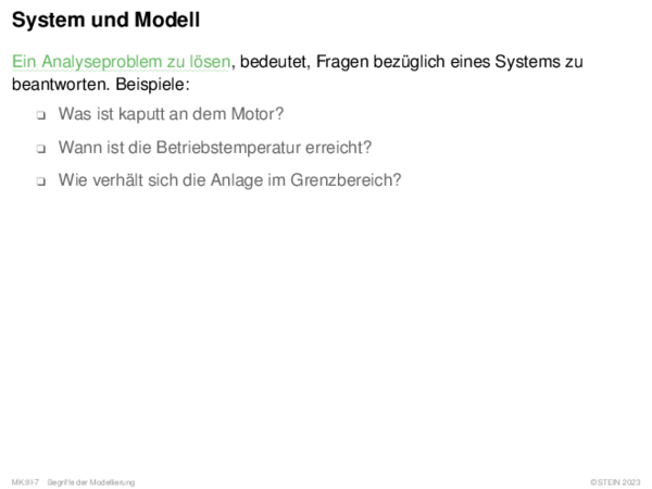 System und Modell Ein Analyseproblem zu lösen, bedeutet, Fragen bezüglich eines Systems zu