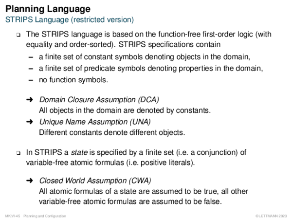 Planning Language STRIPS Language (restricted version)